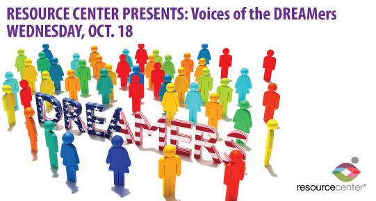 Resource Center presents Voices of the DREAMers