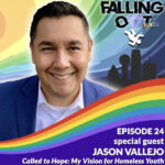 FALLING OUT: ‘Called to Hope – My vision for homeless youth’ with Jason Vallejo