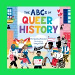 Queer Reads: ‘The ABCs of Queer History’ by Emmy-winning journalist and professor Dr. Seema Yasmin out now