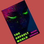 Queer Reads: Author Naomi Kanakia’s trans novel ‘The Default World’ is out now