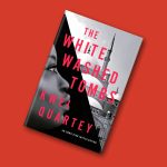 Queer Reads: Kwei Quartey examines Ghana’s anti-LGBTQ legislation in his new mystery